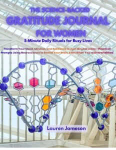 The Science-Backed Gratitude Journal for Women_ 5-Minute Daily Rituals for Busy Lives